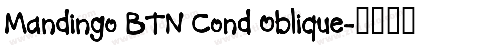 Mandingo BTN Cond Oblique字体转换